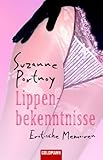 Lippenbekenntnisse: Erotische Memoiren Lippenbekenntnisse: Erotische Memoiren