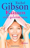 Küssen will gelernt sein: Roman Küssen will gelernt sein: Roman