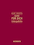 Ganz für dich: Liebesgedichte Ganz für dich: Liebesgedichte