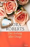 Der Anfang aller Dinge: Roman Der Anfang aller Dinge: Roman