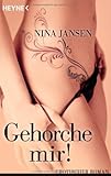 Gehorche mir!: Erotischer Roman Gehorche mir!: Erotischer Roman