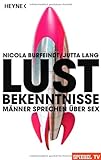 Lustbekenntnisse: Männer sprechen über Sex Lustbekenntnisse: Männer sprechen über Sex