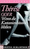 Thérèse oder Wenn die Kastanienbäume blühen. Bild Erotik-Bibliothek Band 8 Thérèse oder Wenn die Kastanienbäume blühen. Bild Erotik-Bibliothek Band 8