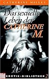 Das sexuelle Leben der Catherine M. Bild Erotik-Bibliothek Band 2 Das sexuelle Leben der Catherine M. Bild Erotik-Bibliothek Band 2