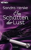 Im Schatten der Lust: Roman Im Schatten der Lust: Roman