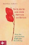 Sich nicht aus dem Herzen verlieren Sich nicht aus dem Herzen verlieren