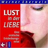 Lust in der Liebe: Eine erotische Entdeckungsreise Lust in der Liebe: Eine erotische Entdeckungsreise