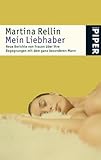 Mein Liebhaber. Neue Berichte von Frauen über ihre Begegnungen mit dem ganz besonderen Mann Mein Liebhaber. Neue Berichte von Frauen über ihre Begegnungen mit dem ganz besonderen Mann