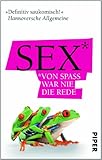 Sex - Von Spaß war nie die Rede: Geschichten Sex - Von Spaß war nie die Rede: Geschichten