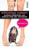 Schmutzige Nummern: Kuriose Erlebnisse vom anderen Ende der Sexhotline Schmutzige Nummern: Kuriose Erlebnisse vom anderen Ende der Sexhotline