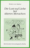 Die Lust auf Liebe bei älteren Menschen Die Lust auf Liebe bei älteren Menschen