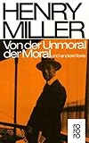 Von der Unmoral der Moral: und andere Texte Von der Unmoral der Moral: und andere Texte