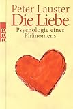 Die Liebe Psychologie eines Phänomens Die Liebe Psychologie eines Phänomens