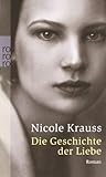 Die Geschichte der Liebe Die Geschichte der Liebe