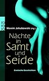 Nächte in Samt und Seide: Erotische Geschichten Nächte in Samt und Seide: Erotische Geschichten