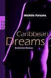 Caribbean Dreams. Erotischer Roman Caribbean Dreams. Erotischer Roman