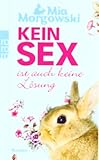 Kein Sex ist auch keine Lösung Kein Sex ist auch keine Lösung