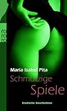 Schmutzige Spiele: Erotische Geschichten Schmutzige Spiele: Erotische Geschichten