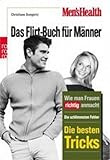 Men's Health: Das Flirt-Buch für Männer: Wie Mann Frauen richtig anmacht. Die schlimmsten Fehler. Die besten Tricks Men's Health: Das Flirt-Buch für Männer: Wie Mann Frauen richtig anmacht. Die schlimmsten Fehler. Die besten Tricks