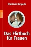 Das Flirtbuch für Frauen Das Flirtbuch für Frauen
