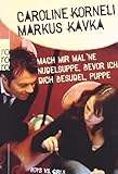 Mach mir mal 'ne Nudelsuppe, bevor ich dich besudel, Puppe! Boys vs. Girls Mach mir mal 'ne Nudelsuppe, bevor ich dich besudel, Puppe! Boys vs. Girls