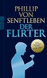 Der Flirter: Die besten Tipps für ihn Der Flirter: Die besten Tipps für ihn