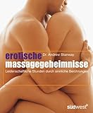 Erotische Massage-Geheimnisse: Leidenschaftliche Stunden durch sinnliche Berührungen Erotische Massage-Geheimnisse: Leidenschaftliche Stunden durch sinnliche Berührungen