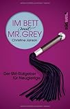 Im Bett mit Mr. Grey: Der SM-Ratgeber für Neugierige Im Bett mit Mr. Grey: Der SM-Ratgeber für Neugierige