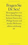 Fragen Sie Dr. Sex!: Ratgeberkommunikation und die mediale Konstruktion des Sexuellen (edition suhrkamp) Fragen Sie Dr. Sex!: Ratgeberkommunikation und die mediale Konstruktion des Sexuellen (edition suhrkamp)
