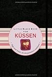 Little Black Book vom Küssen: Tipps und Tricks, die ihn garantiert umhauen (Little Black Books (Deutsche Ausgabe)) Little Black Book vom Küssen: Tipps und Tricks, die ihn garantiert umhauen (Little Black Books (Deutsche Ausgabe))