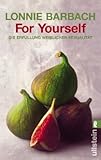 For yourself. Die Erfüllung weiblicher Sexualität For yourself. Die Erfüllung weiblicher Sexualität