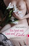 Ein Spiel mit Lust und Liebe Ein Spiel mit Lust und Liebe
