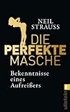 Die perfekte Masche: Bekenntnisse eines Aufreißers Die perfekte Masche: Bekenntnisse eines Aufreißers