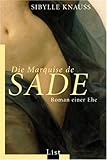 Die Marquise de Sade: Roman einer Ehe Die Marquise de Sade: Roman einer Ehe