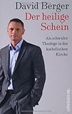 Der heilige Schein: Als schwuler Theologe in der katholischen Kirche Der heilige Schein: Als schwuler Theologe in der katholischen Kirche