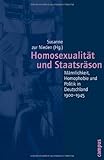 Homosexualität und Staatsräson: Männlichkeit, Homophobie und Politik in Deutschland 1900-1945 (Geschichte und Geschlechter) Homosexualität und Staatsräson: Männlichkeit, Homophobie und Politik in Deutschland 1900-1945 (Geschichte und Geschlechter)