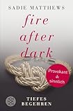 Fire after Dark - Tiefes Begehren: Band 2 Fire after Dark - Tiefes Begehren: Band 2