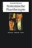 Systemische Paartherapie: Konzepte - Methoden - Praxis Systemische Paartherapie: Konzepte - Methoden - Praxis