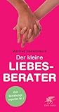 Der kleine Liebesberater: 100 Fragen und Antworten zu Sex und Partnerschaft Der kleine Liebesberater: 100 Fragen und Antworten zu Sex und Partnerschaft