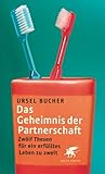 Das Geheimnis der Partnerschaft: Zwölf Thesen für ein erfülltes Leben zu zweit Das Geheimnis der Partnerschaft: Zwölf Thesen für ein erfülltes Leben zu zweit
