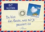 Du bist das Beste, was mir je passiert ist Du bist das Beste, was mir je passiert ist