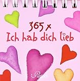 365-mal Ich hab dich lieb 365-mal Ich hab dich lieb