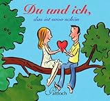 Du und ich, das ist sooo schön Du und ich, das ist sooo schön