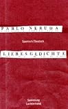 Liebesgedichte (Spanisch - Deutsch) Liebesgedichte (Spanisch - Deutsch)