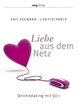 Liebe aus dem Netz: Onlinedating mit 50+ Liebe aus dem Netz: Onlinedating mit 50+