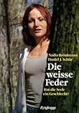 Die weisse Feder. Hat die Seele ein Geschlecht? Die weisse Feder. Hat die Seele ein Geschlecht?