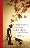 Die Blume und der Baum: Eine Liebesgeschichte Die Blume und der Baum: Eine Liebesgeschichte