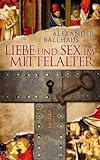 Liebe und Sex im Mittelalter Liebe und Sex im Mittelalter