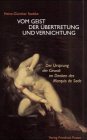 Vom Geist der Übertretung und Vernichtung. Der Ursprung der Gewalt im Denken des Marquis de Sade Vom Geist der Übertretung und Vernichtung. Der Ursprung der Gewalt im Denken des Marquis de Sade