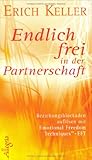 Endlich frei in der Partnerschaft: Beziehungsblockaden auflösen mit Emotional Freedom Techniques TM-EFT Endlich frei in der Partnerschaft: Beziehungsblockaden auflösen mit Emotional Freedom Techniques TM-EFT